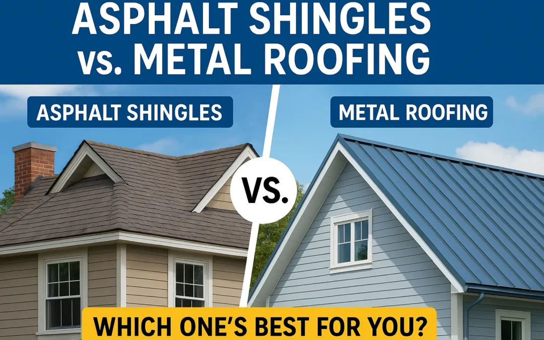 Asphalt Shingles vs. Metal Roofing: Which is Right for Your Home?